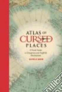 Atlas of Cursed Places libro in lingua di Le Carrer Olivier, Le Carrer Sibylle