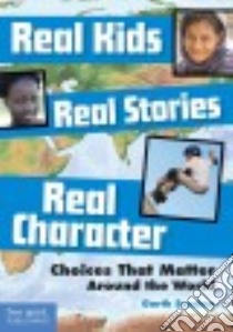 Real Kids, Real Stories, Real Character libro in lingua di Sundem Garth