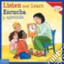 Listen and Learn / Escucha Y Aprende libro in lingua di Meiners Cheri J., Johnson Meredith (ILT), Rojas Edgar (TRN)