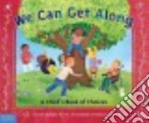 We Can Get Along libro in lingua di Payne Lauren Murphy, Iwai Melissa (ILT)