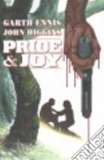 Pride & Joy libro in lingua di Ennis Garth, Higgins John (ILT)