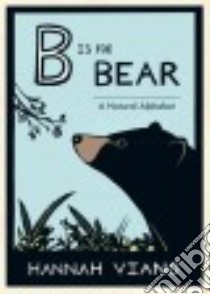 B Is for Bear libro in lingua di Viano Hannah