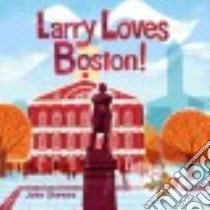 Larry Loves Boston! libro in lingua di Skewes John