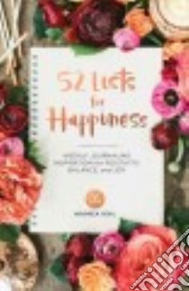 52 Lists for Happiness libro in lingua di Seal Moorea, Manchik Julia (ILT), Manchik Yuriy (PHT)