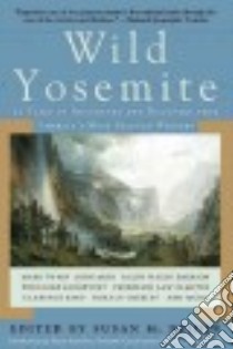 Wild Yosemite libro in lingua di Neider Susan M. (EDT), Hamilton Bruce (INT)