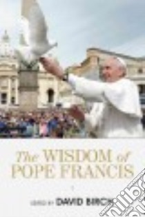 The Wisdom of Pope Francis libro in lingua di Birch David (EDT)