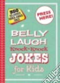 Belly Laugh Knock-Knock Jokes for Kids libro in lingua di Sky Pony Press (COR)