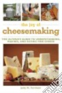 The Joy of Cheesemaking libro in lingua di Farnham Jody