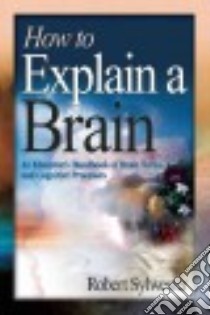 How to Explain a Brain libro in lingua di Sylwester Robert