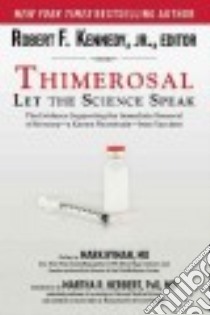 Thimerosal libro in lingua di Kennedy Robert F. Jr., Hyman Mark M.D. (FRW), Herbert Martha R. Ph.D. M.D. (INT)