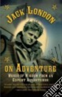 Jack London on Adventure libro in lingua di London Jack