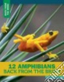 12 Amphibians Back from the Brink libro in lingua di Bell Samantha S.