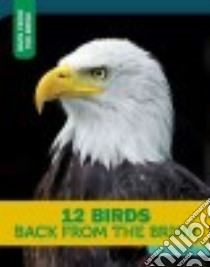 12 Birds Back from the Brink libro in lingua di Furstinger Nancy