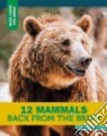 12 Mammals Back from the Brink libro in lingua di Furstinger Nancy