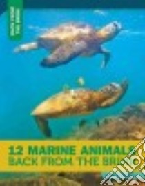 12 Marine Animals Back from the Brink libro in lingua di Furstinger Nancy