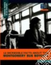 12 Incredible Facts About the Montgomery Bus Boycott libro in lingua di Sepahban Lois