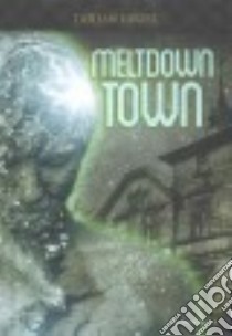 Meltdown Town libro in lingua di Tulien Sean