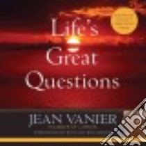 Life's Great Questions (CD Audiobook) libro in lingua di Vanier Jean, James Douglas (NRT), Rolheiser Ronald (FRW)