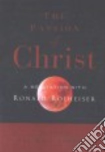 The Passion of Christ libro in lingua di Rolheiser Ronald