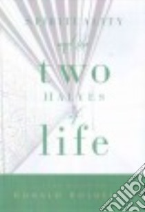 Spirituality and the Two Halves of Life libro in lingua di Rolheiser Ronald