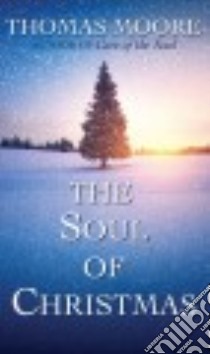The Soul of Christmas libro in lingua di Moore Thomas