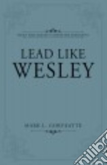 Lead Like Wesley libro in lingua di Gorveatte Mark L.