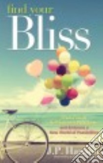 Find Your Bliss libro in lingua di Hansen J. P.