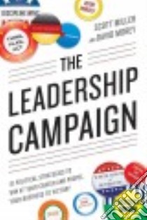 The Leadership Campaign libro in lingua di Miller Scott, Morey David