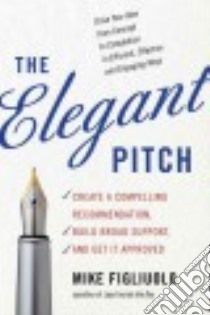 The Elegant Pitch libro in lingua di Figliuolo Mike