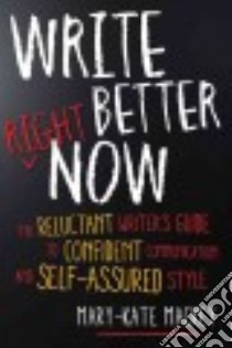 Write Better Right Now libro in lingua di Mackey Mary-kate