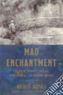 Mad Enchantment libro in lingua di King Ross