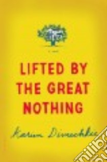 Lifted by the Great Nothing libro in lingua di Dimechkie Karim