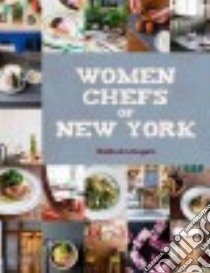 Women Chefs of New York libro in lingua di Arumugam Nadia