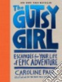 The Gutsy Girl libro in lingua di Paul Caroline, Macnaughton Wendy (ILT)