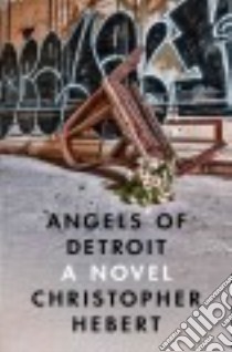Angels of Detroit libro in lingua di Hebert Christopher