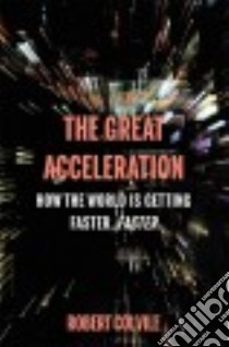 The Great Acceleration libro in lingua di Colvile Robert