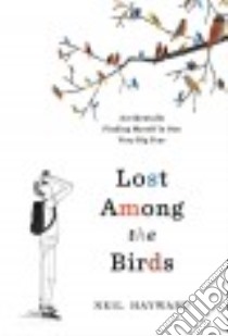 Lost Among the Birds libro in lingua di Hayward Neil