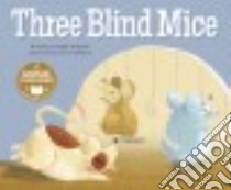 Three Blind Mice libro in lingua di Hoena Blake (RTL), Stubbings Ellen (ILT)