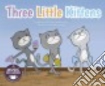 Three Little Kittens libro in lingua di Anderson Steven (RTL), Marts Doreen (ILT)
