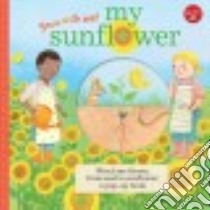 My Sunflower libro in lingua di Walter Foster Jr. (COR), Ferrero Mar (ILT)
