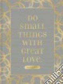 Do Small Things With Great Love libro in lingua di Ellie Claire (COR)