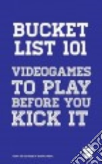 The Gamer's Bucket List libro in lingua di Watters Chris, Skistimas Craig (FRW)
