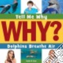 Dolphins Breathe Air libro in lingua di Gray Susan Heinrichs