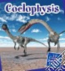 Coelophysis libro in lingua di Gregory Josh