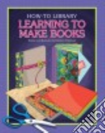 Learning to Make Books libro in lingua di Petelinsek Kathleen