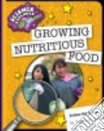 Growing Nutritious Food libro in lingua di Orr Tamra B.