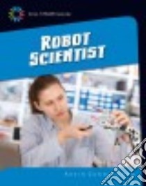 Robot Scientist libro in lingua di Cunningham Kevin
