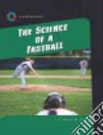 The Science of a Fastball libro in lingua di Orr Tamra B.