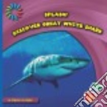 Discover Great White Shark libro in lingua di Loh-hagan Virginia