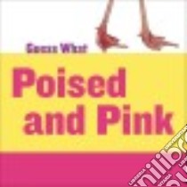 Poised and Pink libro in lingua di Calhoun Kelly
